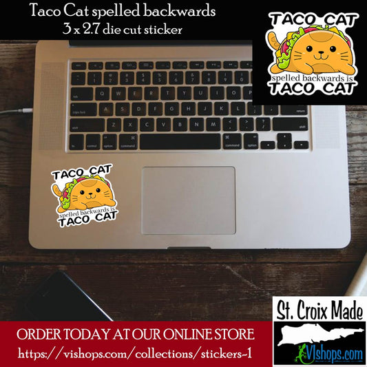 Taco Cat spelled backwards - 3 x 2.7 Die Cut Sticker