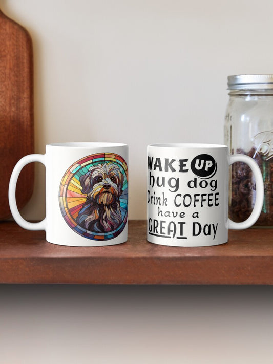 Wake UP Hug Dog Drink Coffee Have a Great Day