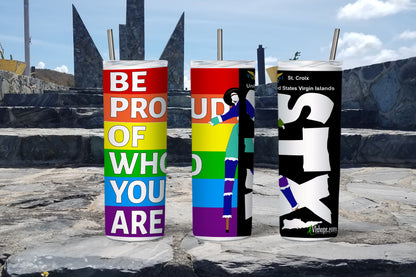 St. Croix LGBTQ Be proud of who you are - 20oz Skinny Tumbler