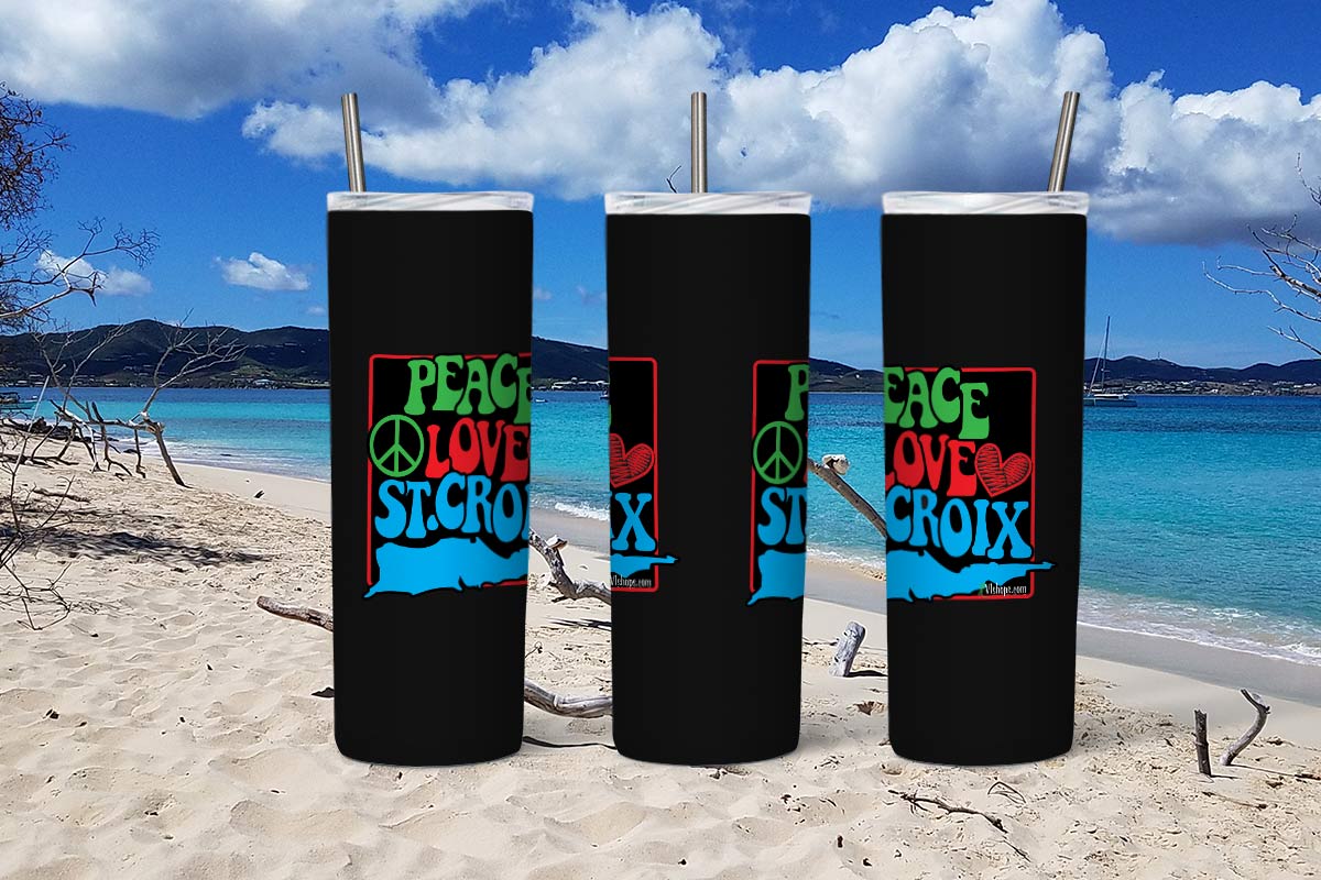 Peace Love St Croix - 20oz Skinny Tumbler. Croix