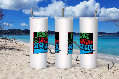 Peace Love St Croix - 20oz Skinny Tumbler. Croix