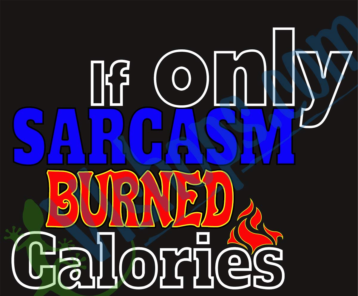 If only Sarcasm burned calories - Gildan 5000 Heavy Cotton T-Shirt