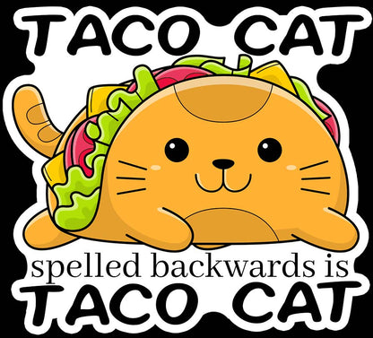 Taco Cat spelled backwards - 3 x 2.7 Die Cut Sticker