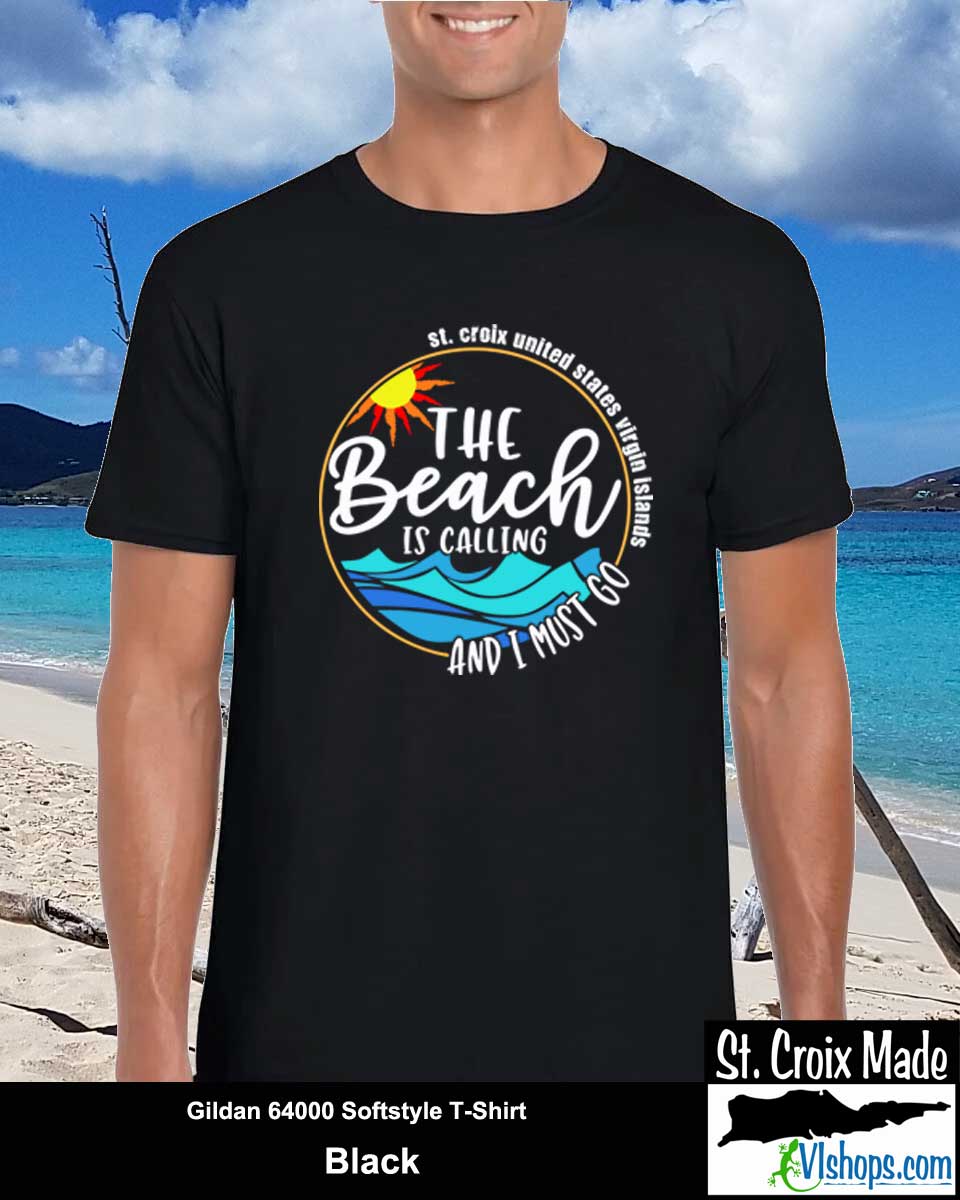 The Beach Is Calling and I Must Go - St Croix - Gildan 64000 Softstyle T-Shirt