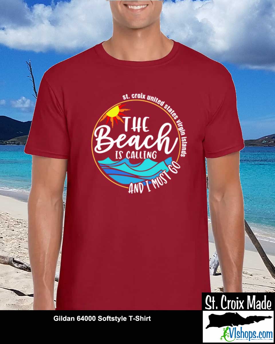 The Beach Is Calling and I Must Go - St Croix - Gildan 64000 Softstyle T-Shirt