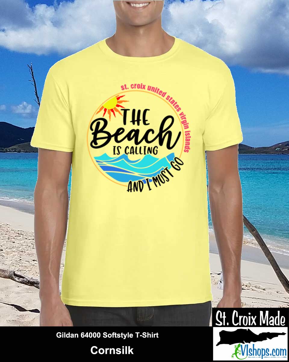 The Beach Is Calling and I Must Go - St Croix - Gildan 64000 Softstyle T-Shirt