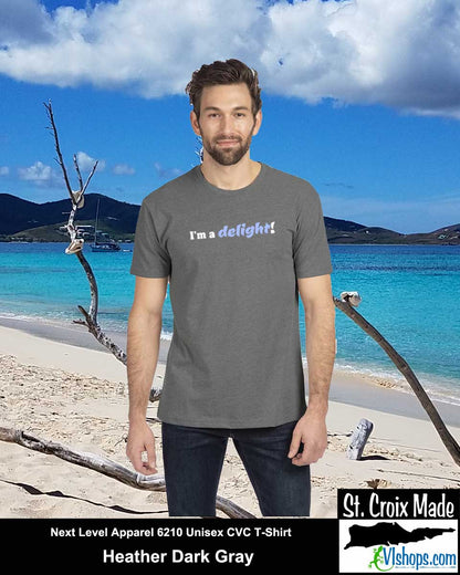 I'm a delight - Next Level Apparel 6210 Unisex CVC T-Shirt