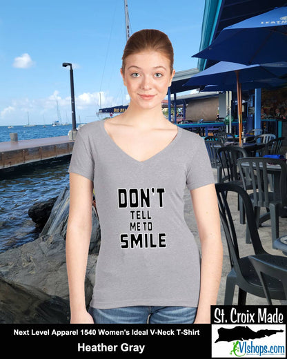 Don't Tell Me To SMILE - Next Level Apparel 1540 Women's Ideal V-Neck T-Shirt