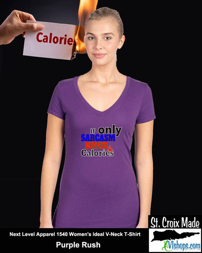 If only Sarcasm burned calories - Next Level Apparel 1540 Women's Ideal V-Neck T-Shirt