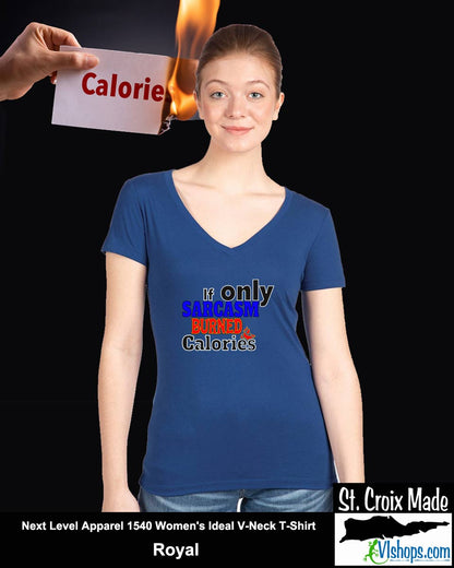 If only Sarcasm burned calories - Next Level Apparel 1540 Women's Ideal V-Neck T-Shirt