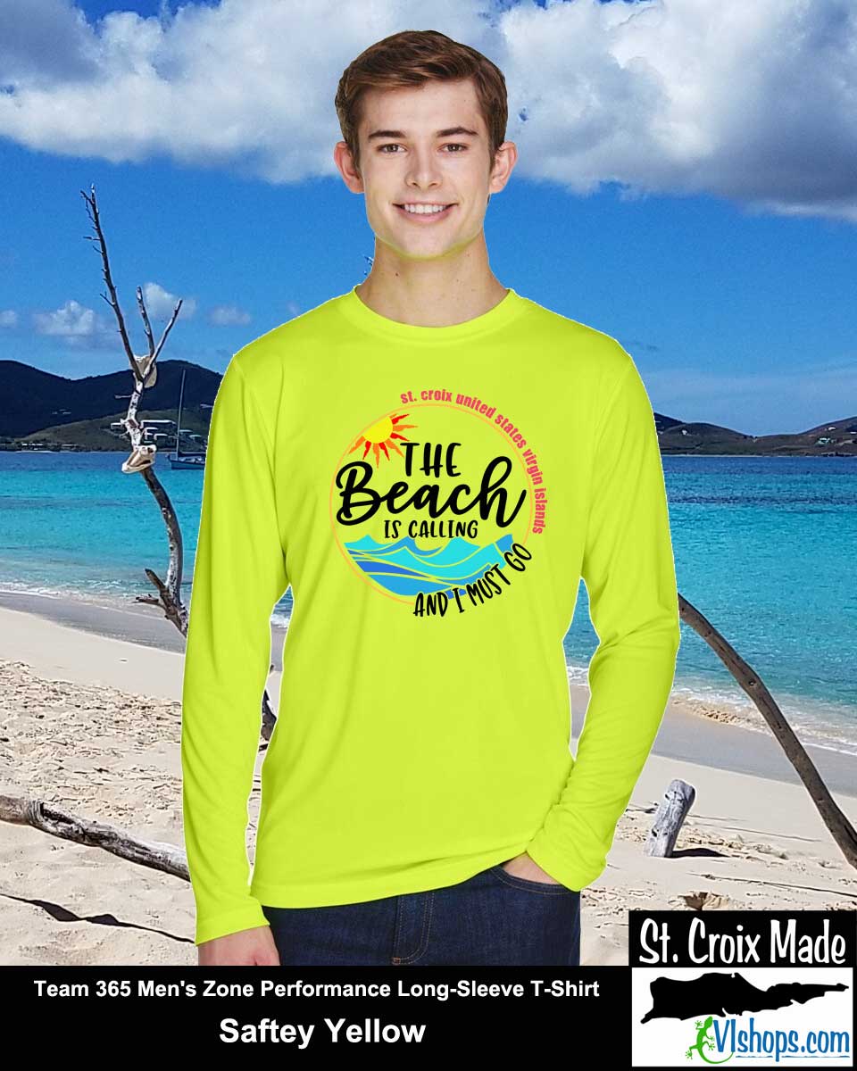 The Beach Is Calling and I Must Go - St Croix - Team 365 TT11L Men's Zone Performance Long Sleeve T-Shirt