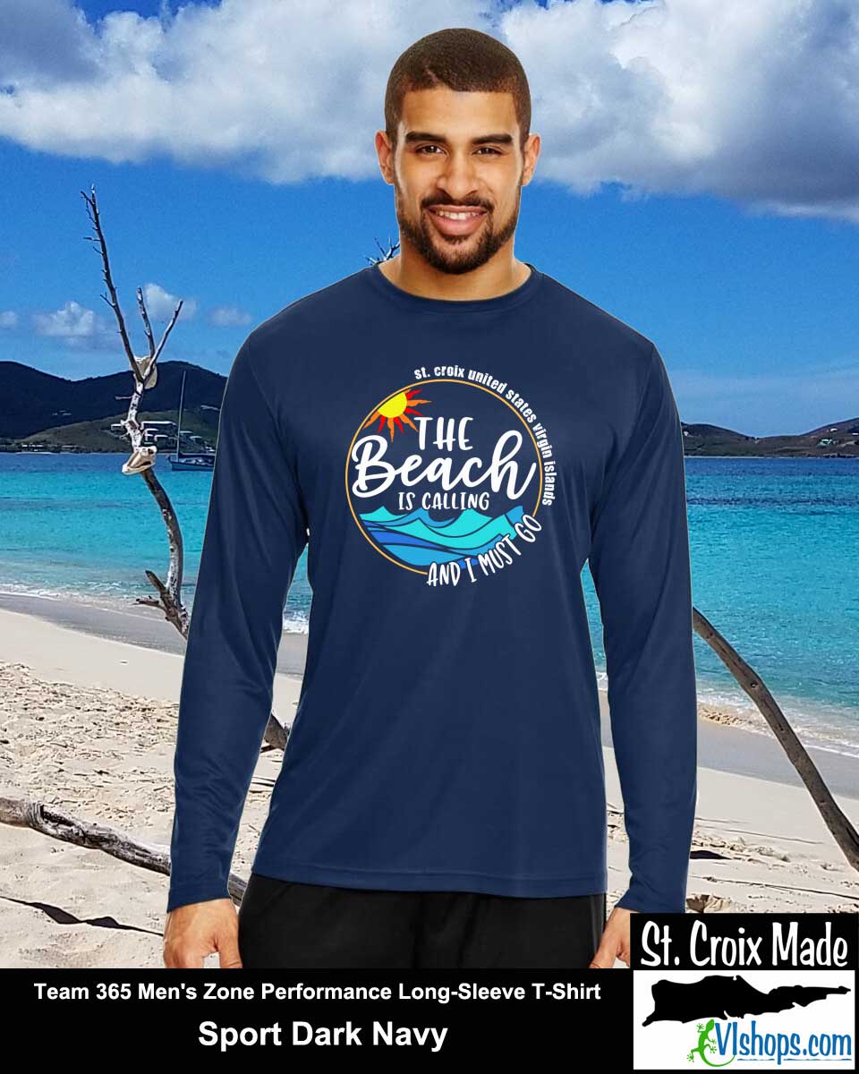 The Beach Is Calling and I Must Go - St Croix - Team 365 TT11L Men's Zone Performance Long Sleeve T-Shirt