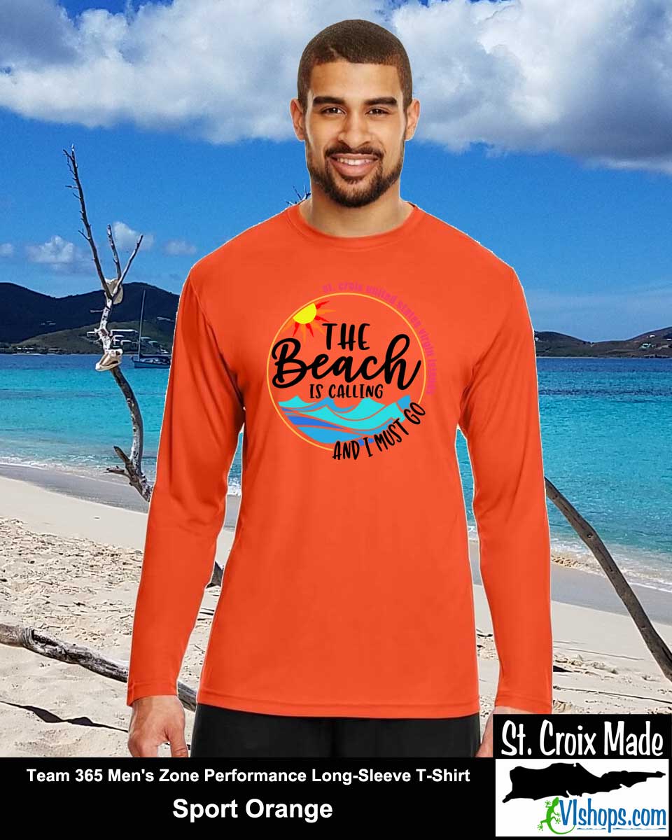 The Beach Is Calling and I Must Go - St Croix - Team 365 TT11L Men's Zone Performance Long Sleeve T-Shirt