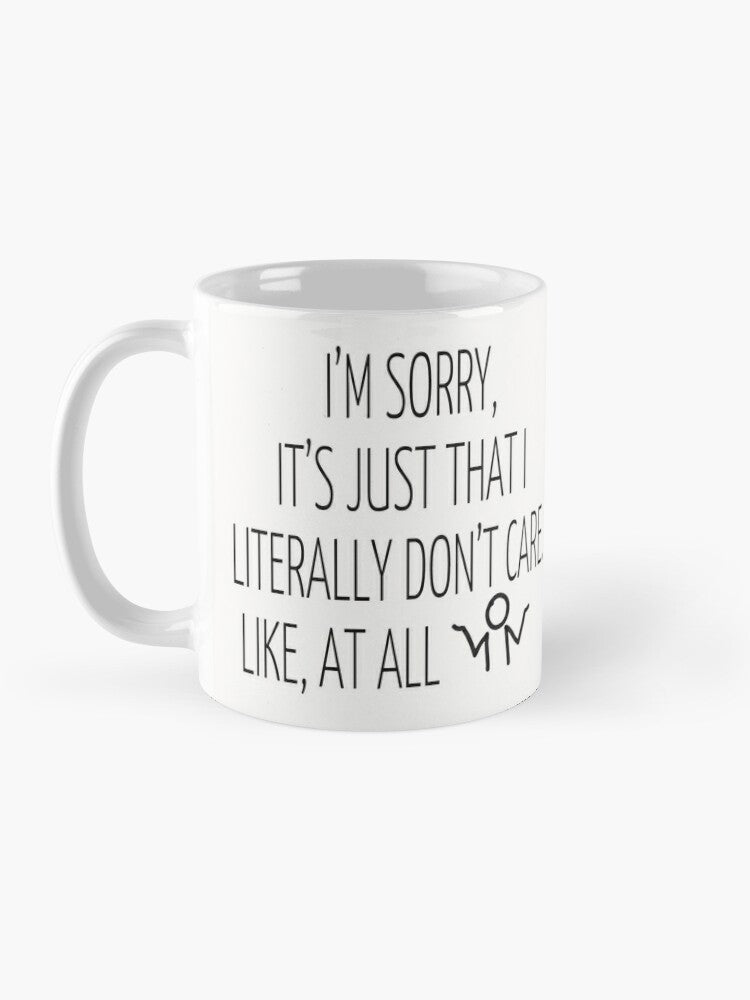 I Literally Don't Care - 11oz Mug